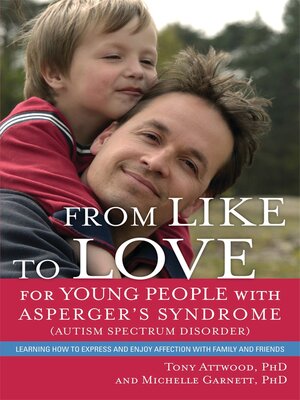 cover image of From Like to Love for Young People with Asperger's Syndrome (Autism Spectrum Disorder)
